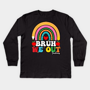 Bruh We Out Teachers End Of School Year Teacher Summer Kids Long Sleeve T-Shirt